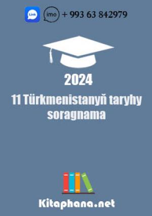 11 Türkmenistanyň taryhy Soragnama